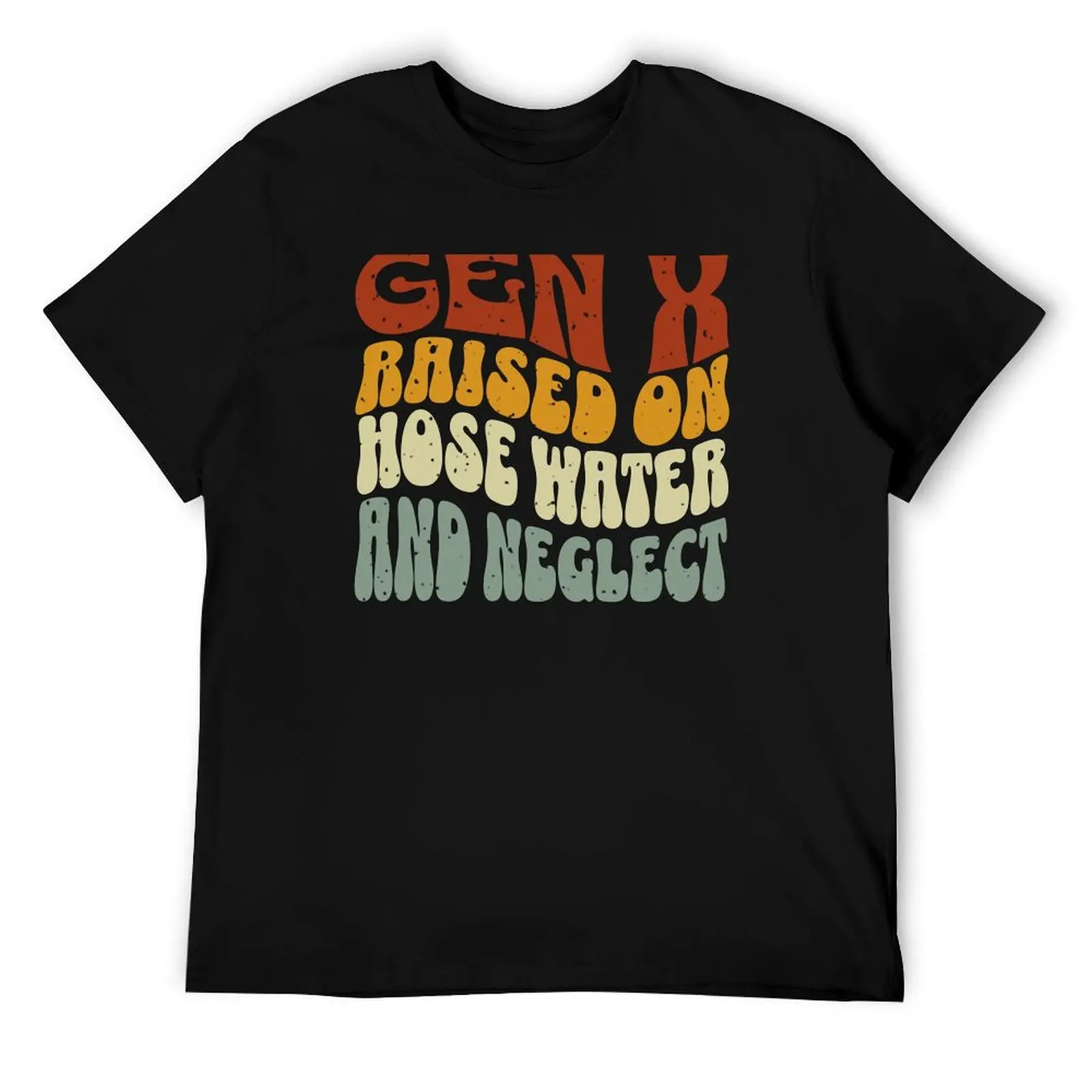 

Gen X Raised On Hose Water And Neglect : Gen X Resilience Pride T-Shirt man tshirt man t shirt heavy cotton T-Shirt