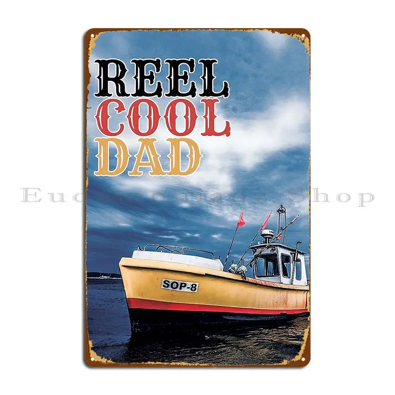 Reel Cool Dad Ideas For Dad Ideas For Fishing Lover Metal Plaque Customize Wall Decor Wall Custom Wall Cave Tin Sign Poster