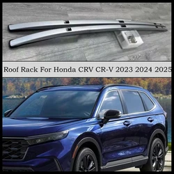 Roof Rack For Honda CRV CR-V 2023 2024 2025 High Quality Aluminum Alloy Luggage Raill Carrier Bar Top Rail Racks