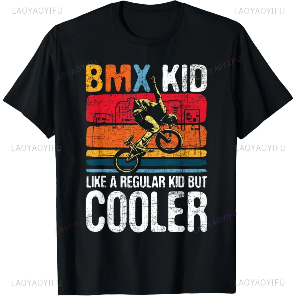 BMX Kid Like A Regular Cyclist Bicycle Bike Rider T-Shirt Casual Fashion Loose Harajuku Man Tshirt Breathe Comfort Hip Hop Tees
