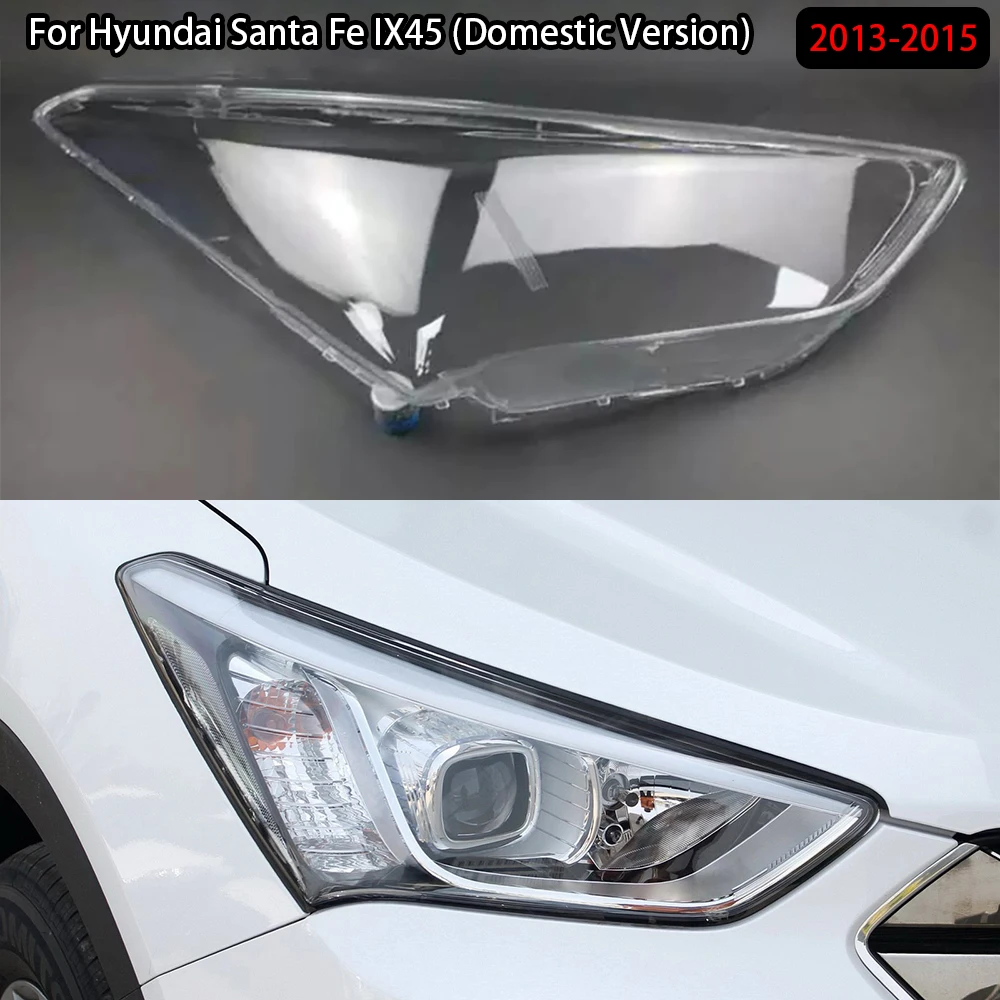 

Car Front Headlight Lens Cover Auto Case Headlamp Glass Lampshade For Hyundai Santa Fe IX45 (Domestic Version) 2013-2015