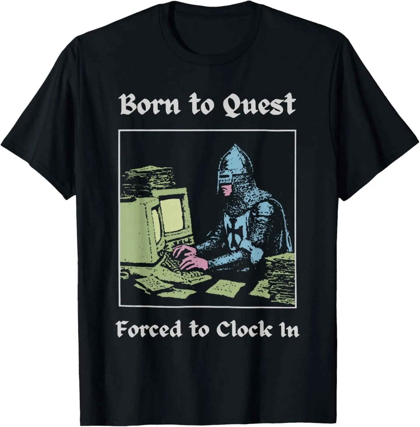 Born to Quest Forced to Clock in Funny Office Fantasy Art T-Shirt