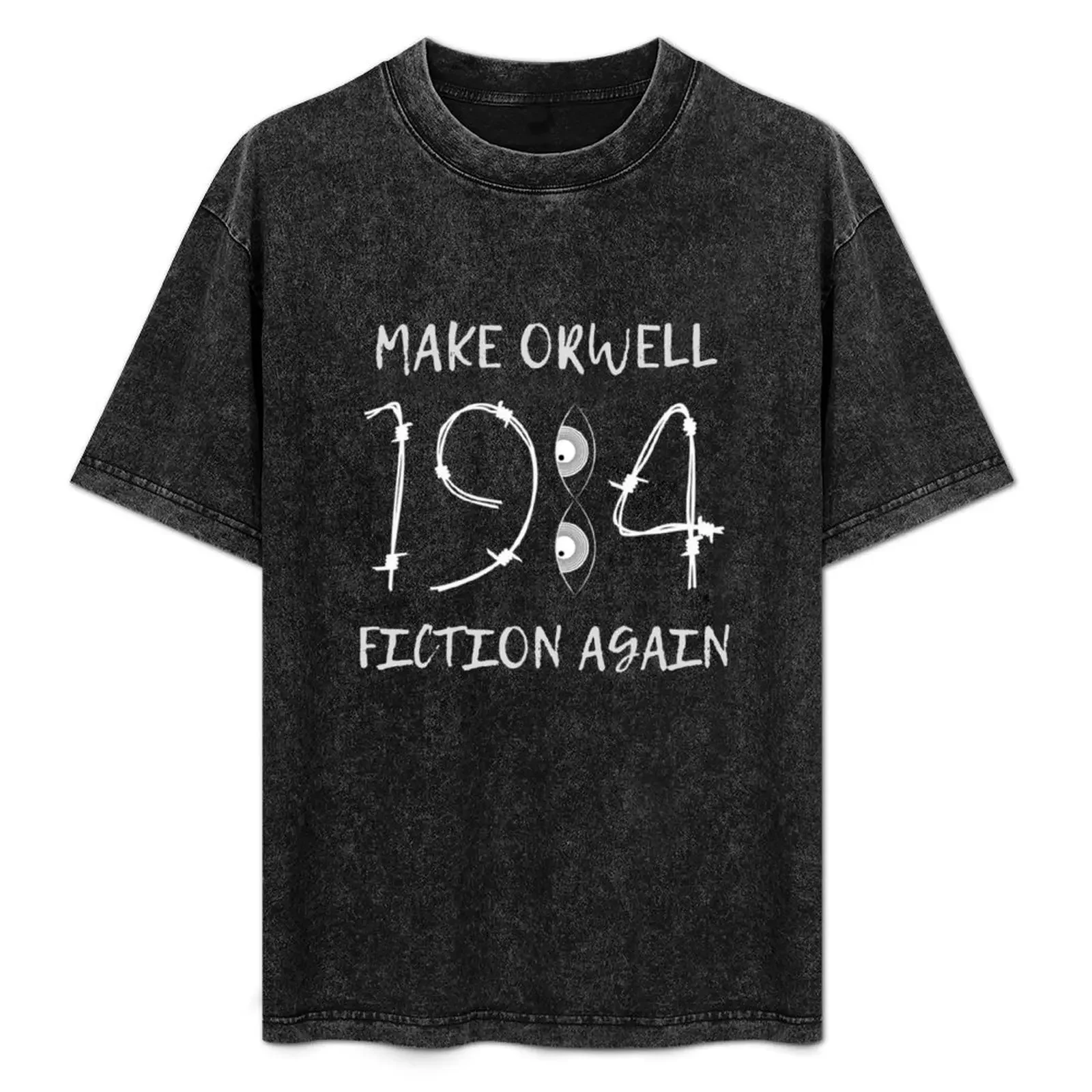 

Make Orwell Fiction Again 1984 Design And Apparel T-Shirt funny t shirts cotton t shirts for man cotton T-Shirt