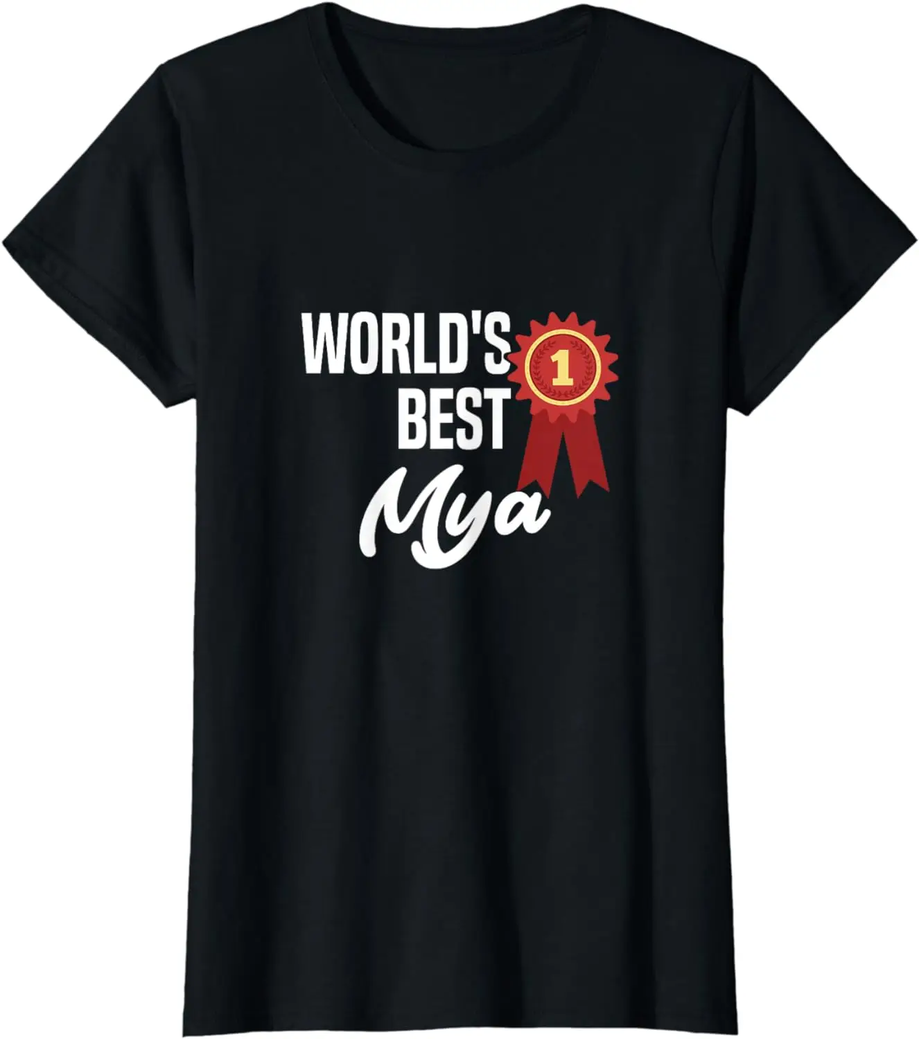 

World's Best Mya Name Personalized T-Shirt