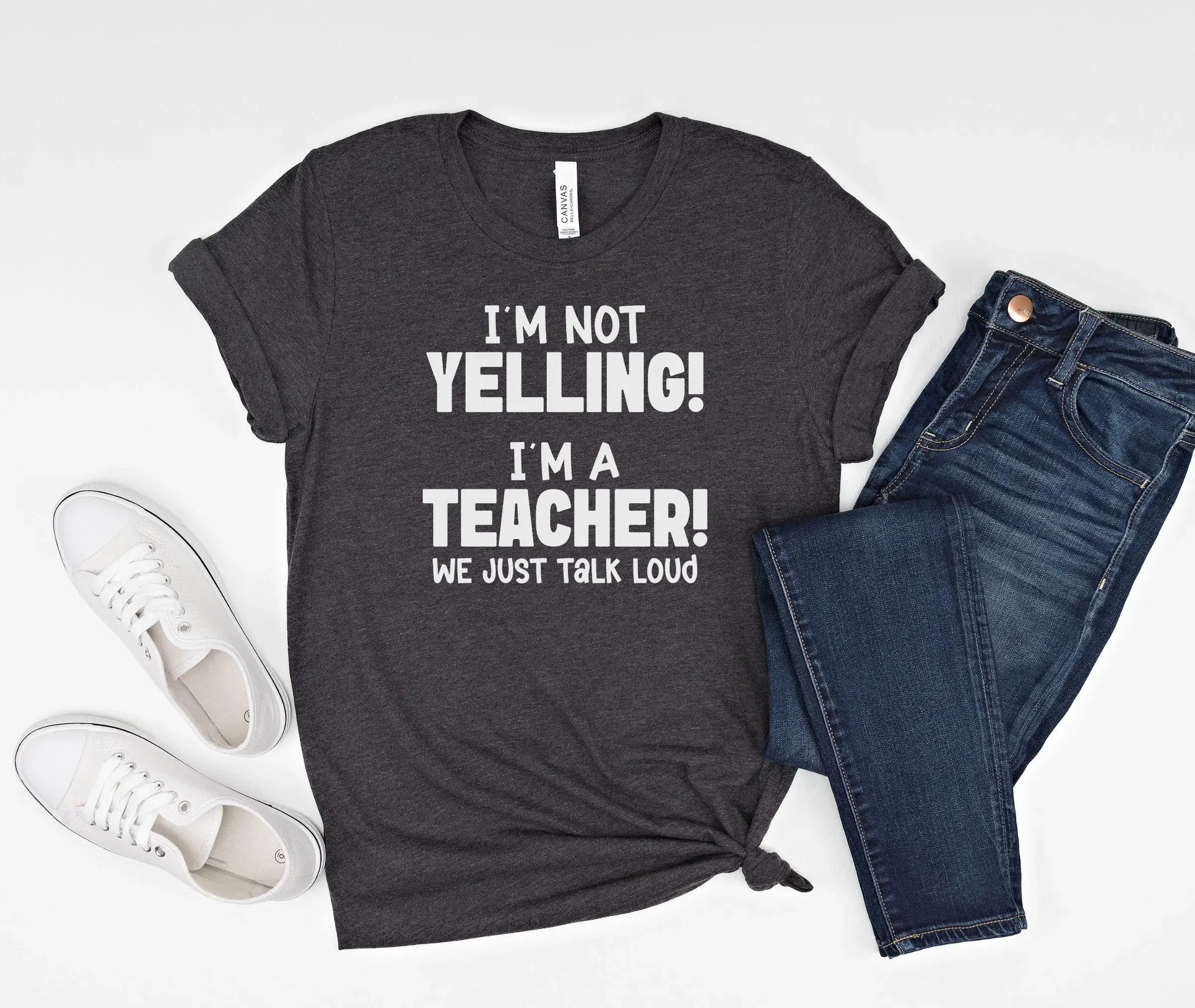 I'M Not Yelling A Teacher T Shirt Funny Life Classroom Humor Appreciation Idea