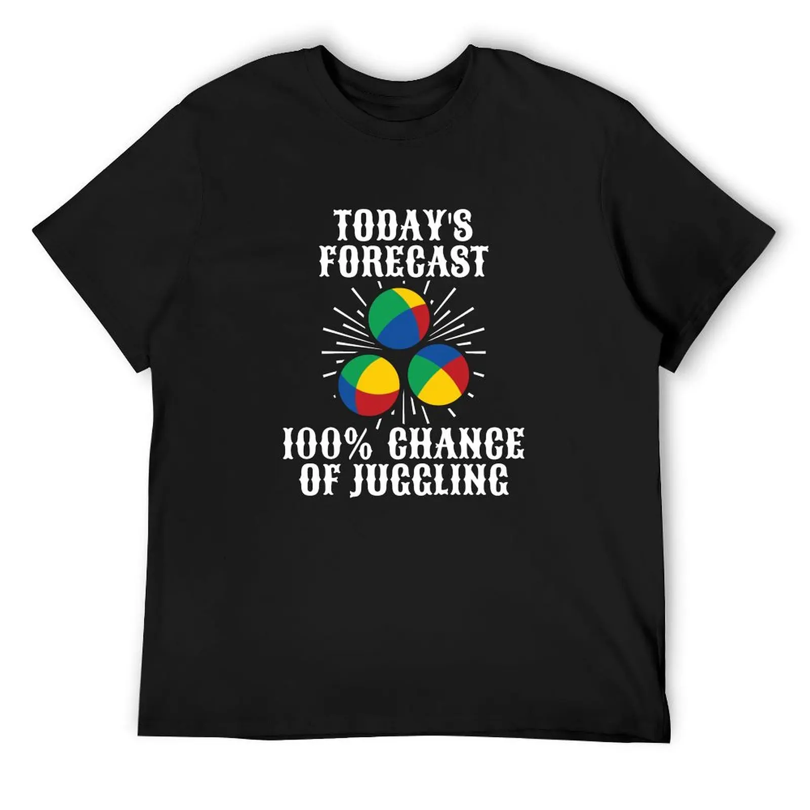 

Today's Forecast - 100% Chance of JUGGLING T-Shirt Louboutins T-shirts oversize blacks shirts graphic tee tshirts for men