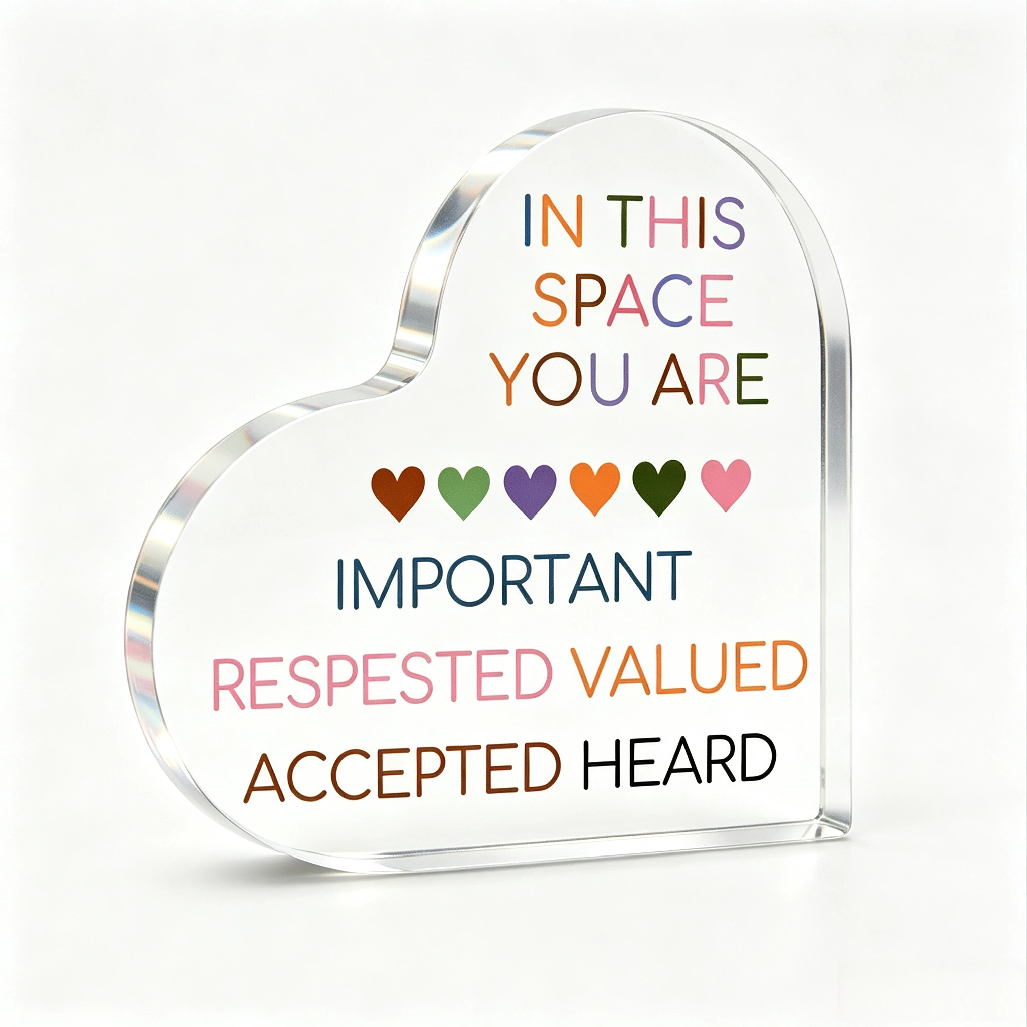 Important Respected Valued Accepted Heard Heart Acrylic Stand, Inspirational Affirmation Table Ornament