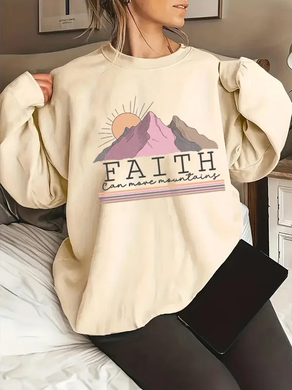 

Faith Can More Mountaing Encouragement Slogan Women Sweatshirt Cartoon Sunrise Mountain Range Print Female Popular Casual Tops