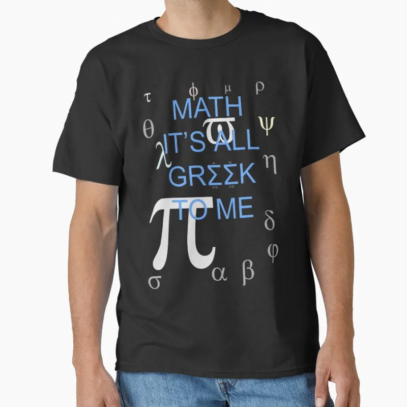 

Math It's All Greek To Me science slogan Funny Greek Philosophy Team gift T-shirt for men large size Tops S-6XL