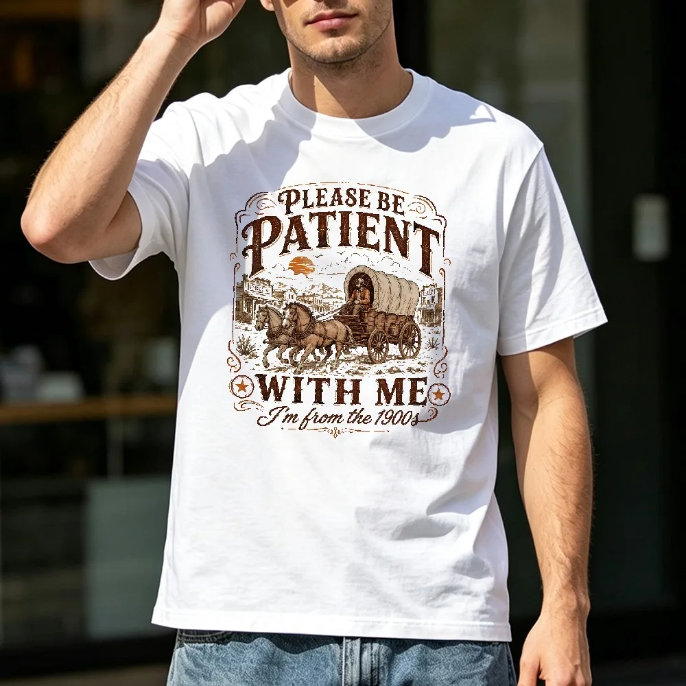 Please Be Patient with Me From 1900s Funny Southern Tee Grandpa Vintage Country Cotton Shirt Western Tee Trending Y2K Aesthetic