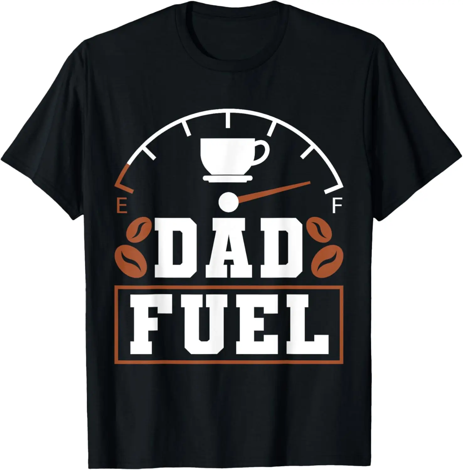 

New t-shirt - Father's Day Fatherhood Coffee Dad Fuel T-Shirt