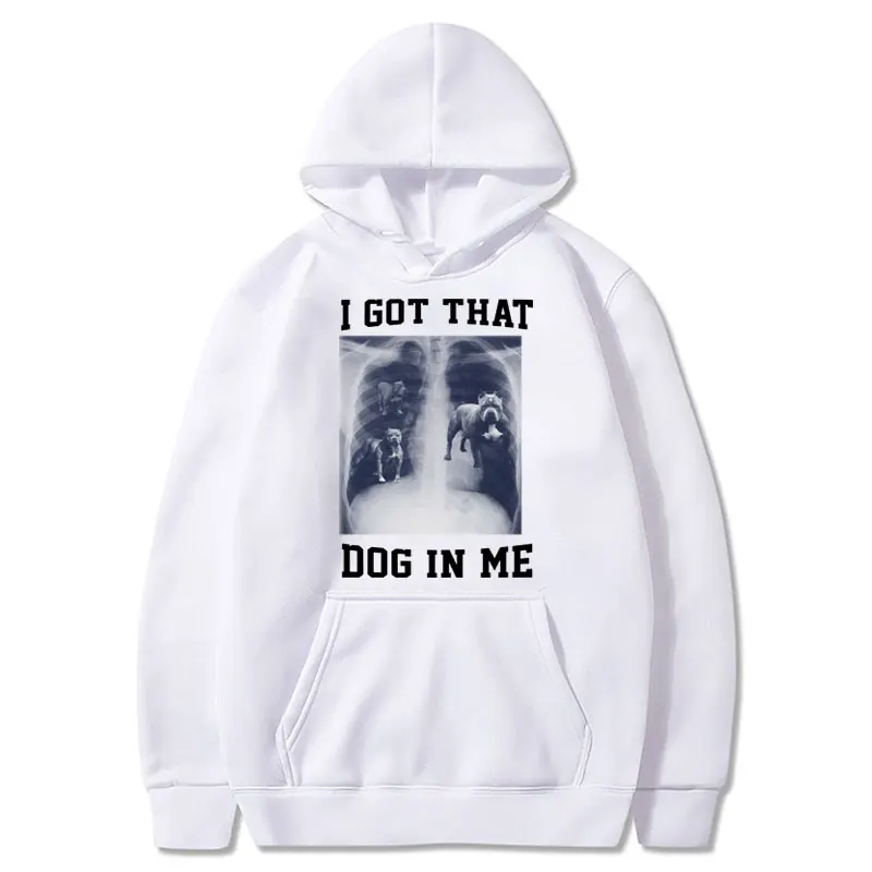 I Got That Dog in Me Xray Meme Hoodie Funny Dog Lover Humor Sweatshirt Novelty Fleece Men Women Boys Streetwear Hooded hoodie