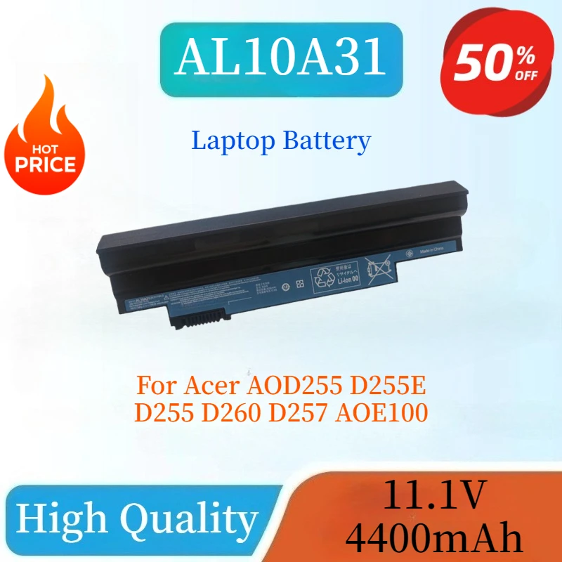 

High Quality Brand New 11.1V 4400mAh AL10A31 AL10B31 Laptop Battery For Acer AOD255 D255E D255 D260 D257 AOE100