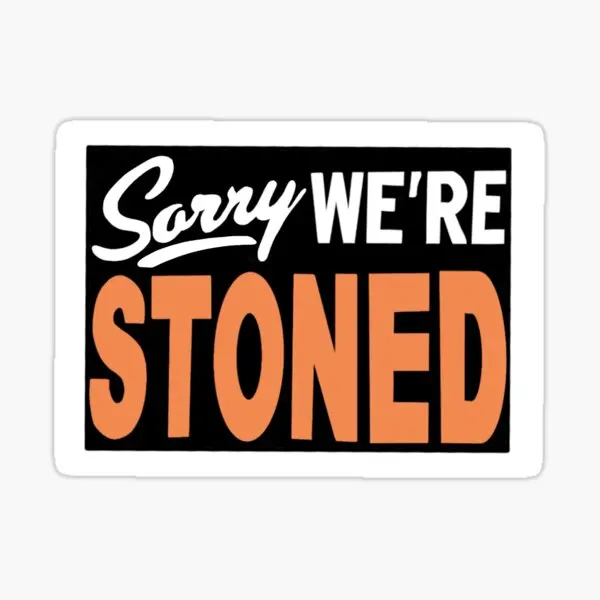 Sorry We Re Stoned  5PCS Car Stickers for Living Room Decor  Kid Luggage Home Car Stickers Cute Laptop Motorcycle Anime Bumper