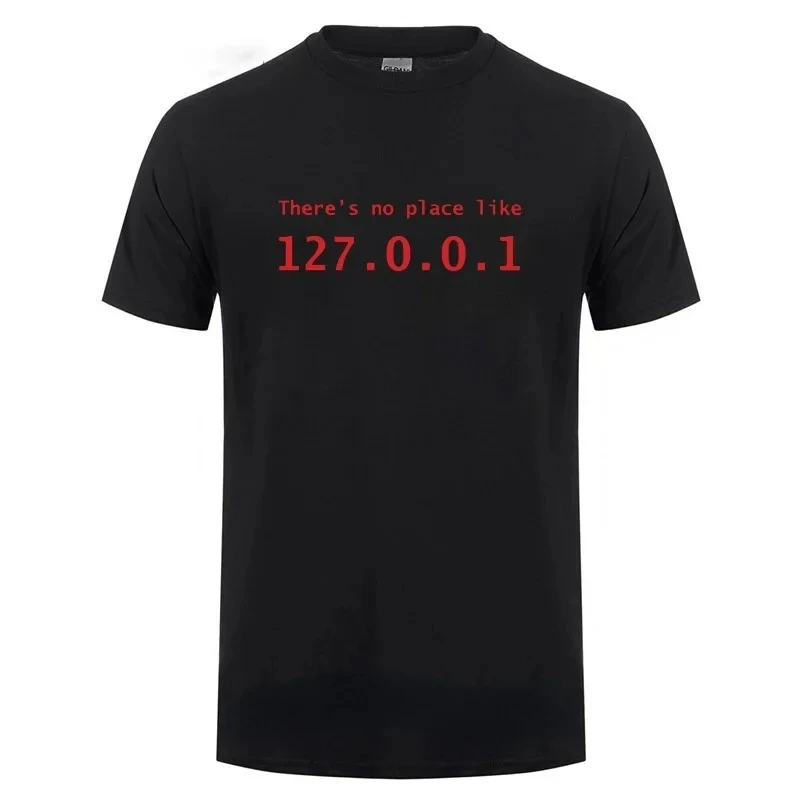 Men Programmer Geek Tshirt Funny IP Address Tops There Is No Place Like 127.0.0.1 Computer Comedy Tee Boyfriend Birthday Gift