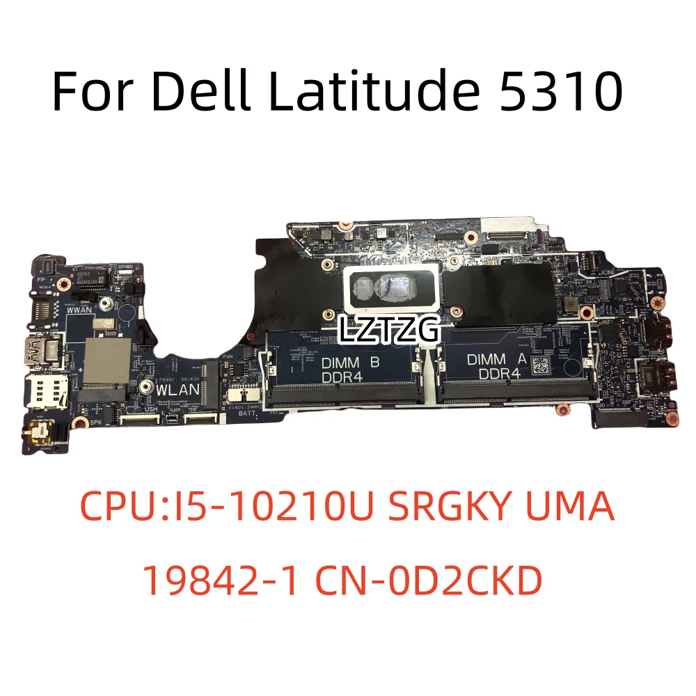 

19842-1 For Dell Latitude 5310 Laptop Motherboard With 1.6GHz CPU I5-10210U SRGKY DDR4 CN-0D2CKD D2CKD 100% Tested OK