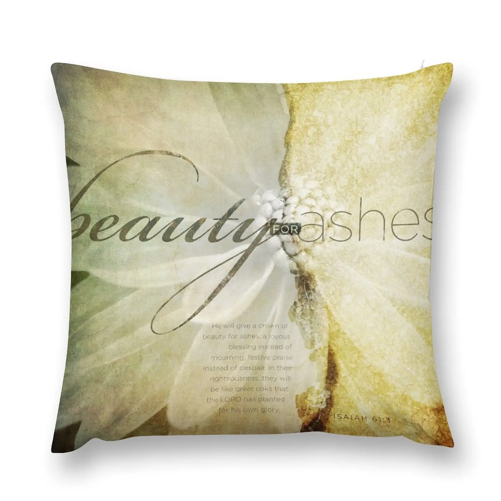 Beauty For Ashes Throw Pillow Cushions Home Decor Cusions Cover New year Bed pillowcases pillow