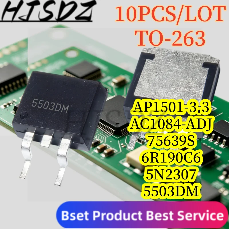 TO-263 AP1501-3.3【10PCS/LOT】 AC1084-ADJ 1084-ADJ 75639S 75639 6R190C6 6R190 5N2307 5503DM TO-263