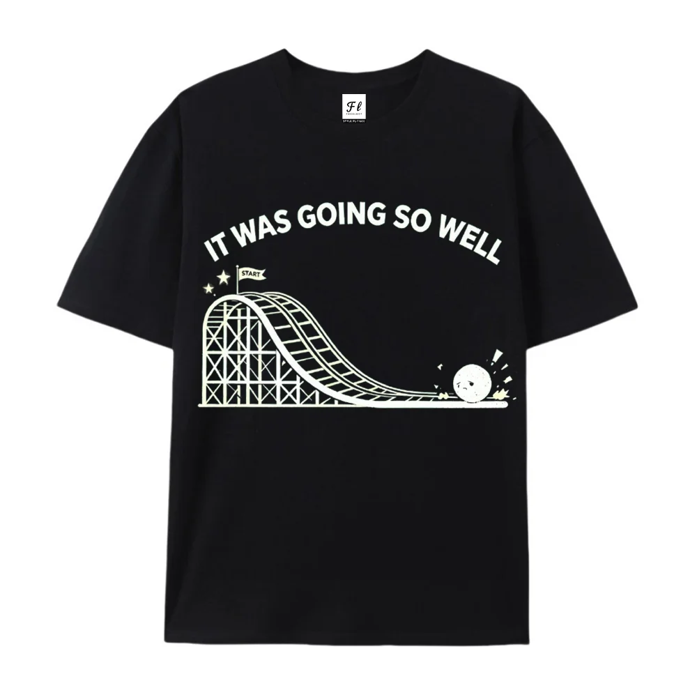 Men Funny Roller Coaster Graphic T Shirt It Was Going So Well Amusement Park Theme Casual Short Sleeve Streetwear Top