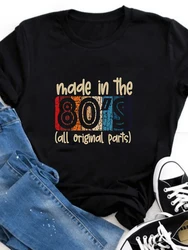 Made In The 80S All Original Parts Shirt Funny Birthday Fathers Day T-shirt Summer Tops T Shirts Women Graphic Ladies Tshirts