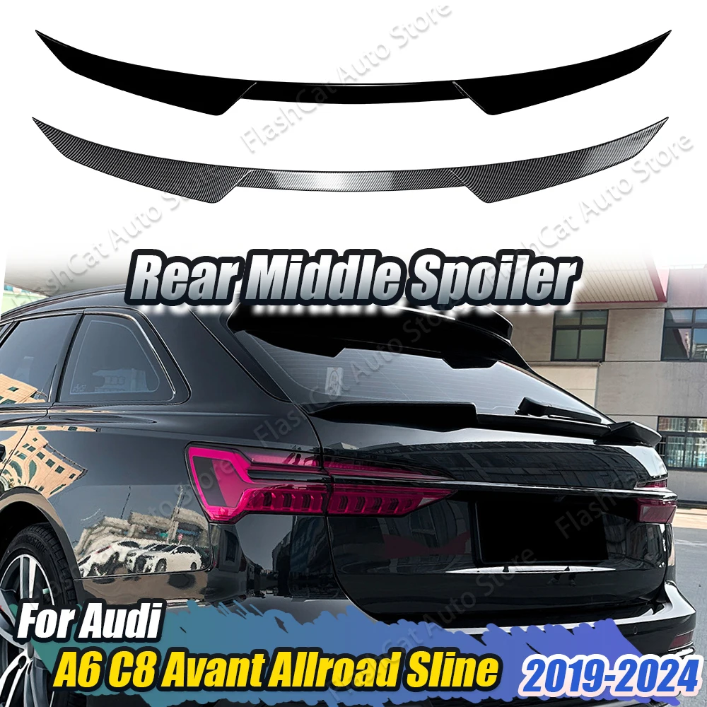 

C8 A6 Traval Edition Крышка багажника Хвост Mid Top Wings Комплекты задней крыши Средний верхний спойлер для Audi A6 C8 Avant Allroad Sline 2019-2024