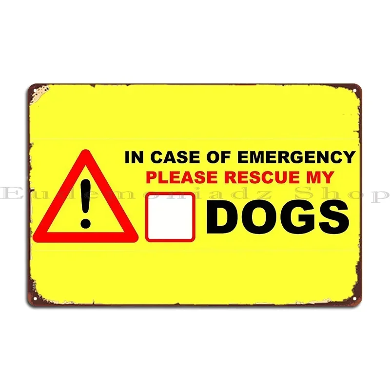 In Case Of Emergency Please Rescue My Dogs Metal Plaque Party Wall Pub Painting Wall Decor Print Tin Sign Poster
