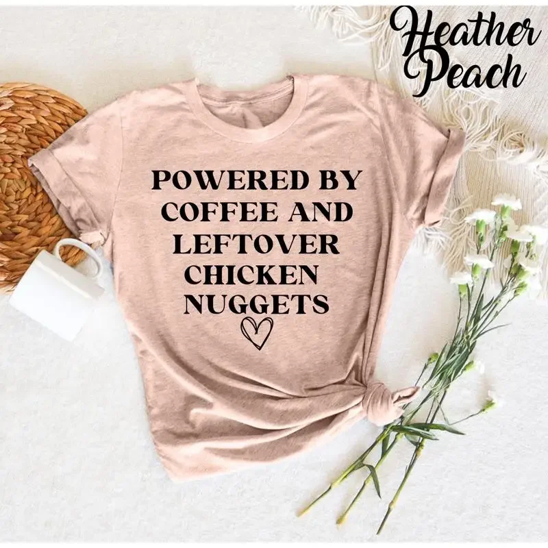 Powered by Coffee and Leftover Chicken Nuggets T Shirt Funny Foodie Lover Nugget Humor for Lovers Quirky