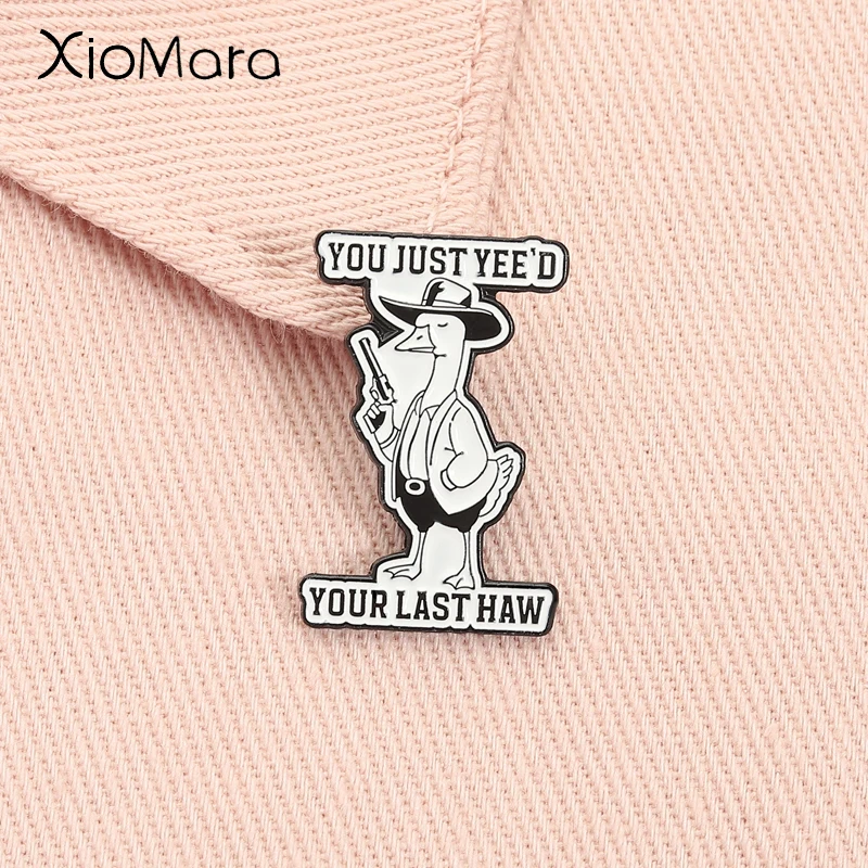 أنت فقط نعمك آخر هاو المينا دبوس خمر كاوبوي مضحك سخيف أوزة مع بندقية بروش شارة التلبيب مجوهرات هدية للأصدقاء #1