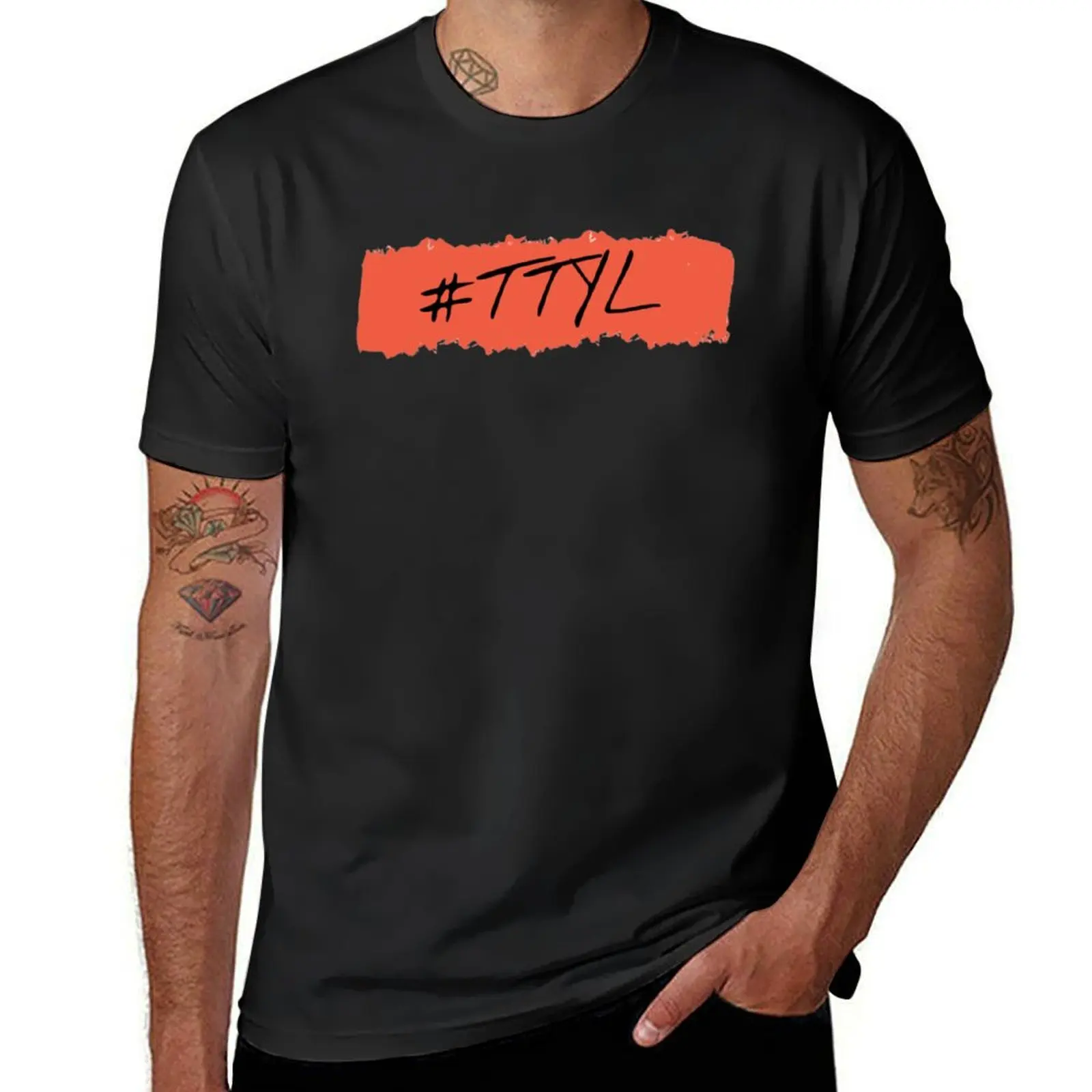 

TTYL-Talk To You Later T-Shirt custom t-shirts oversized man t shirt mens graphic t-shirts funny