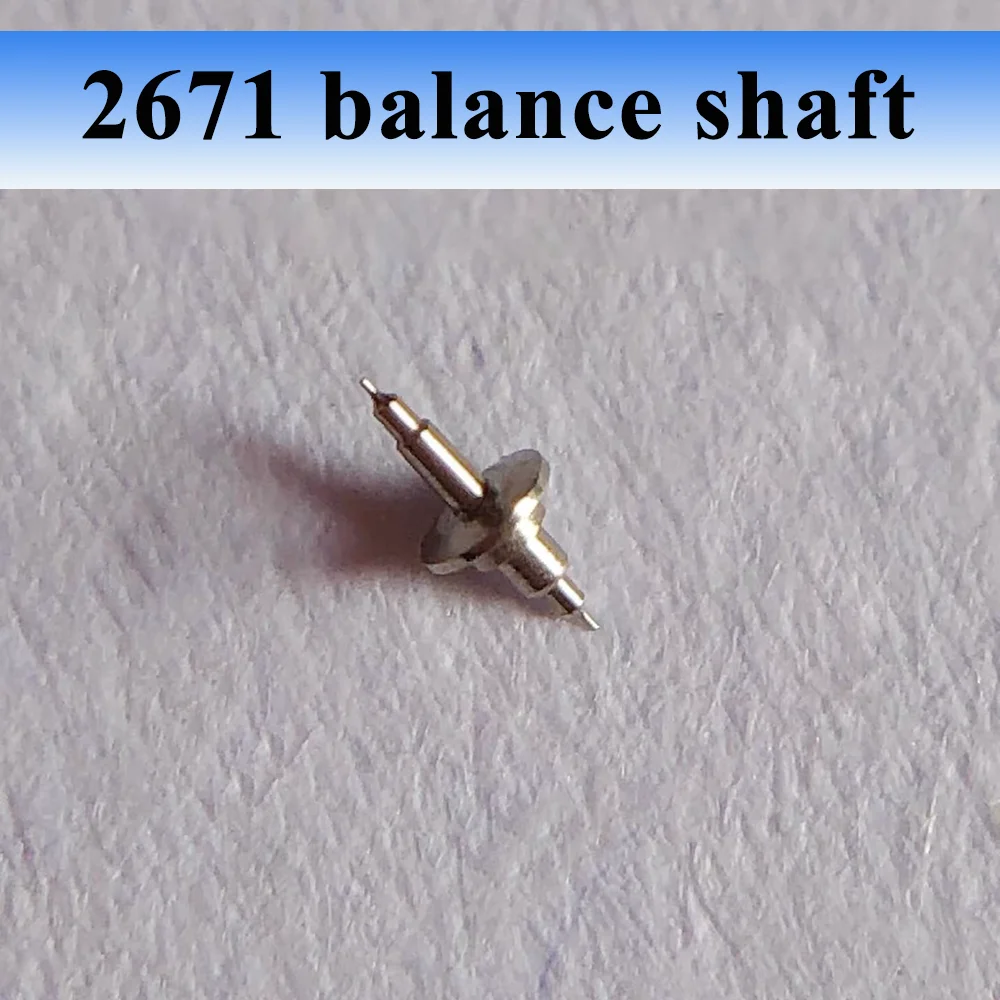 

Watch Accessories Balance Shaft Suitable for 2671 Movement Domestic Balance Wheel Tip Watch Repair Parts