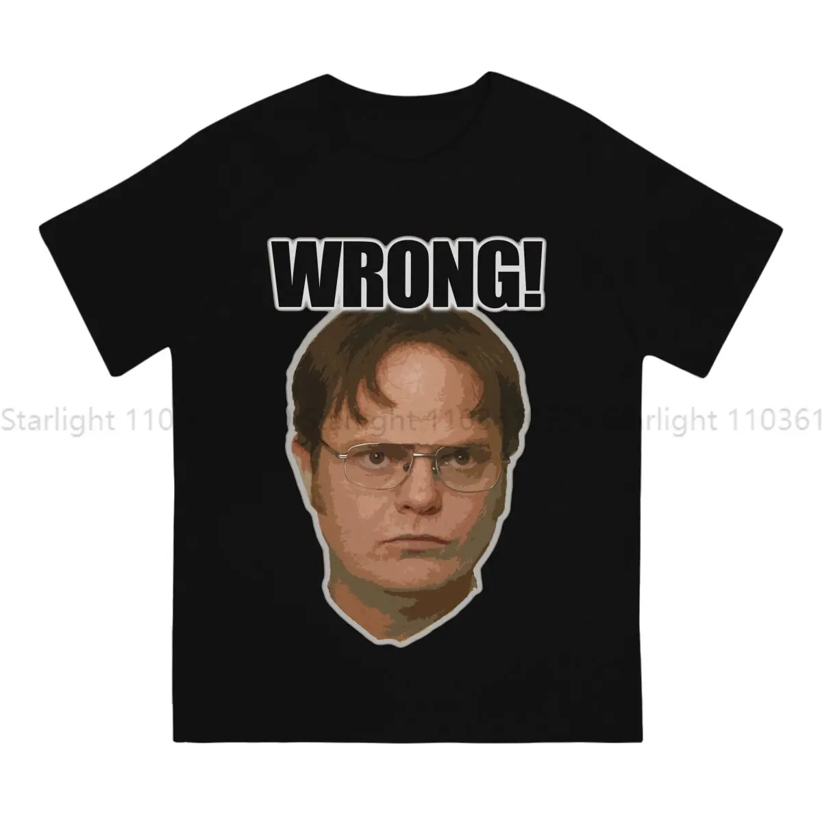 WRONG Dwight Schrute Unique TShirt The Office Leisure T Shirt Newest T-shirt For Men Women