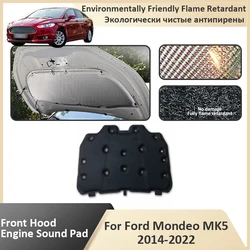 Front Hood Engine For Ford Mondeo MK5 MD 2014 2015 2016 2017 2018 2019 2020 2021 2022 Thermal Sound Insulation Pad Accessories