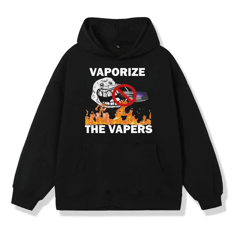 

funny Vaporize The Vapers hoodie Men Women fall winter Oversized Fashion Casual pullover Hip Hop Streetwear hooded sweatshirt