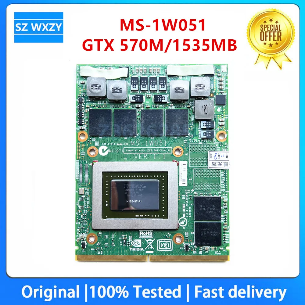 MS-1W051 N12E-GT-A1 GTX 570M/1535MB DDR5 Video VGA CARD For MSI GT70 GT60 GX660R GT660 GX680 GT683DX GX780 GT783DX