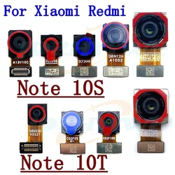 Rear Front Camera For Xiaomi Redmi Note 10S 10T 5G Back Selfie Frontal Backside Camera Module Flex Repair Spare Parts