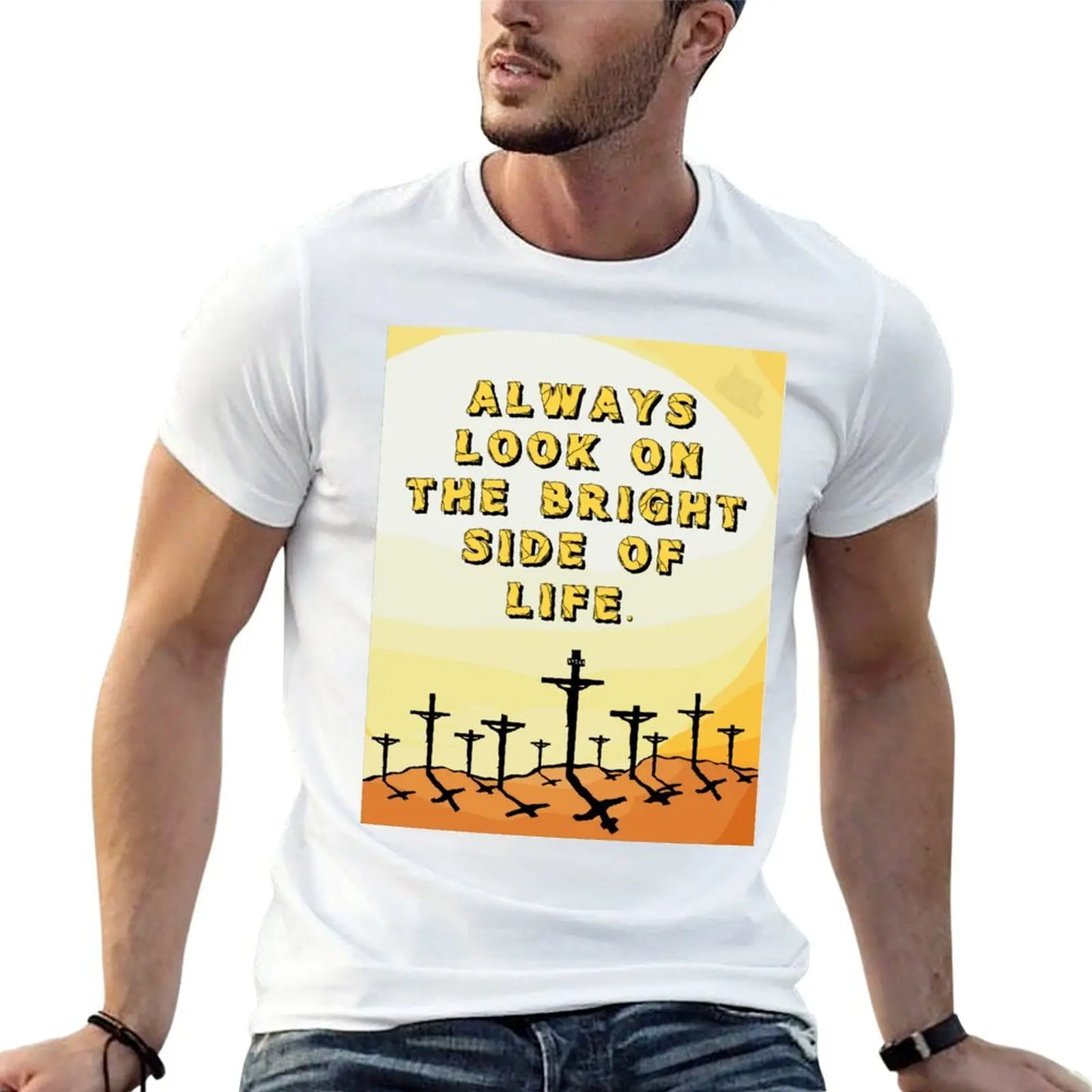 Always Look On The Bright Side Of Life T-Shirt t shirts for man graphic funny man t shirts cotton T-Shirt