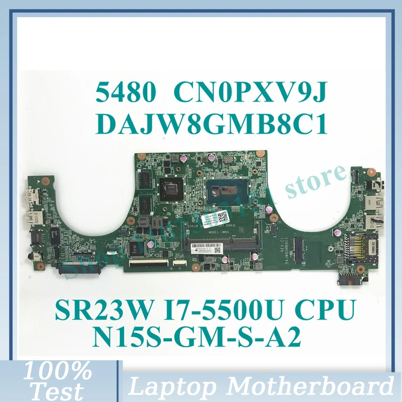 CN-0PXV9J 0PXV9J PXV9J Com SR23W N15S-GM-S-A2 DAJW8GMB8C1 I7-5500U CPU Para DELL 5480 Laptop Motherboard 100% Totalmente Funcionando Bem