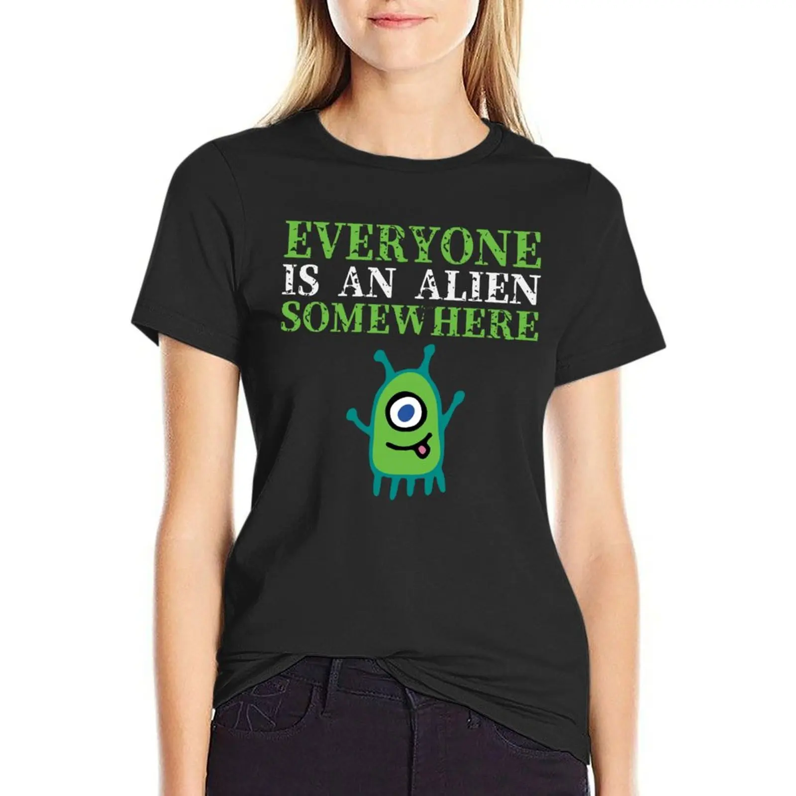 Everyone is an Alien Somewhere T-Shirt cute tops Aesthetic clothing Women's clothing