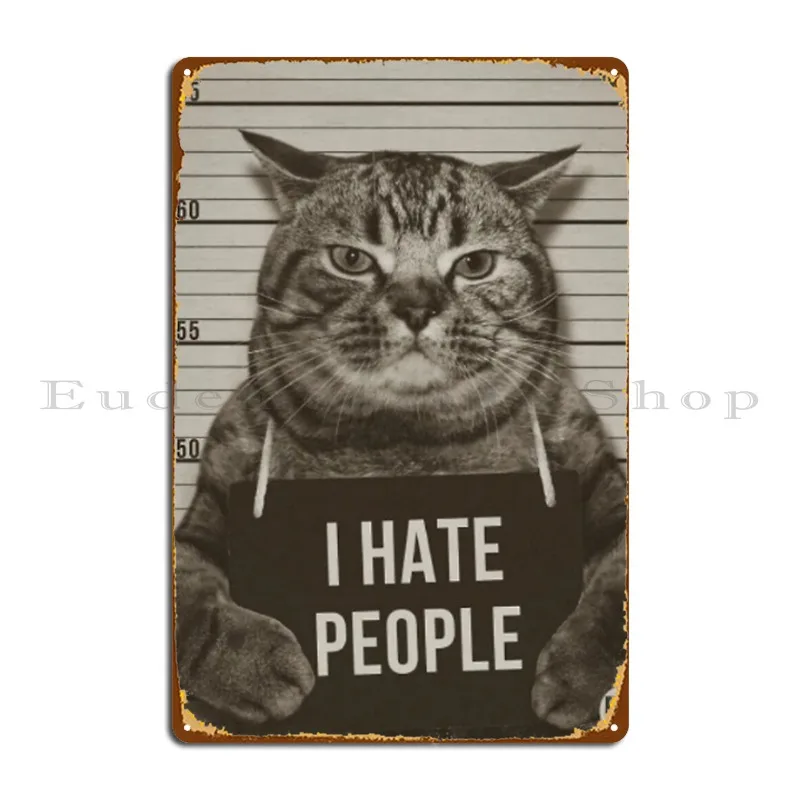 Mug Shot Cat I Hate People Antisocial Kitty Jail Prison Evil Kitten Metal Signs Designs Home Funny Home Garage Tin Sign Poster