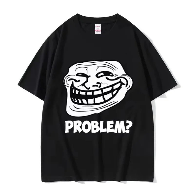 Troll Face Memes Angry Man Problem Funny Meme T Shirts Men Women Retro High Quality Fashion T-shirt Unisex Cotton Oversized Tees