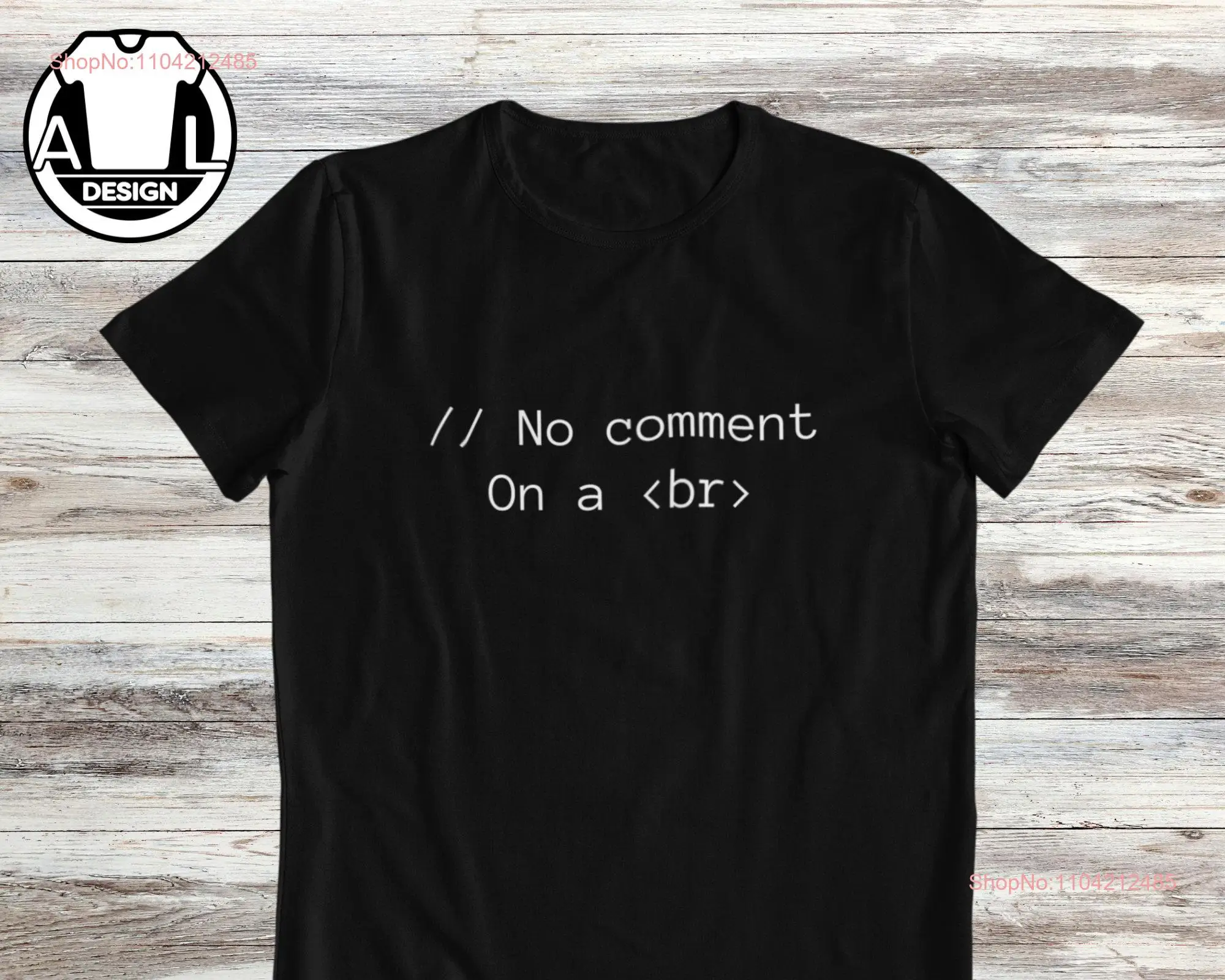 No comment on a break funny computer shirt programmer coder tech gift for developer t long or short sleeves