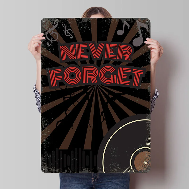 Never Forget Music Metal Poster Customized Wall Art Retro Vintage Tinplate Signs for Mancave Decoration Room Office Decor Home