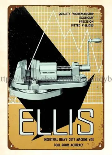 1960S Heavy Duty Machine Vise Ellis Tool El Monte, CA Metal Work tin sign sign