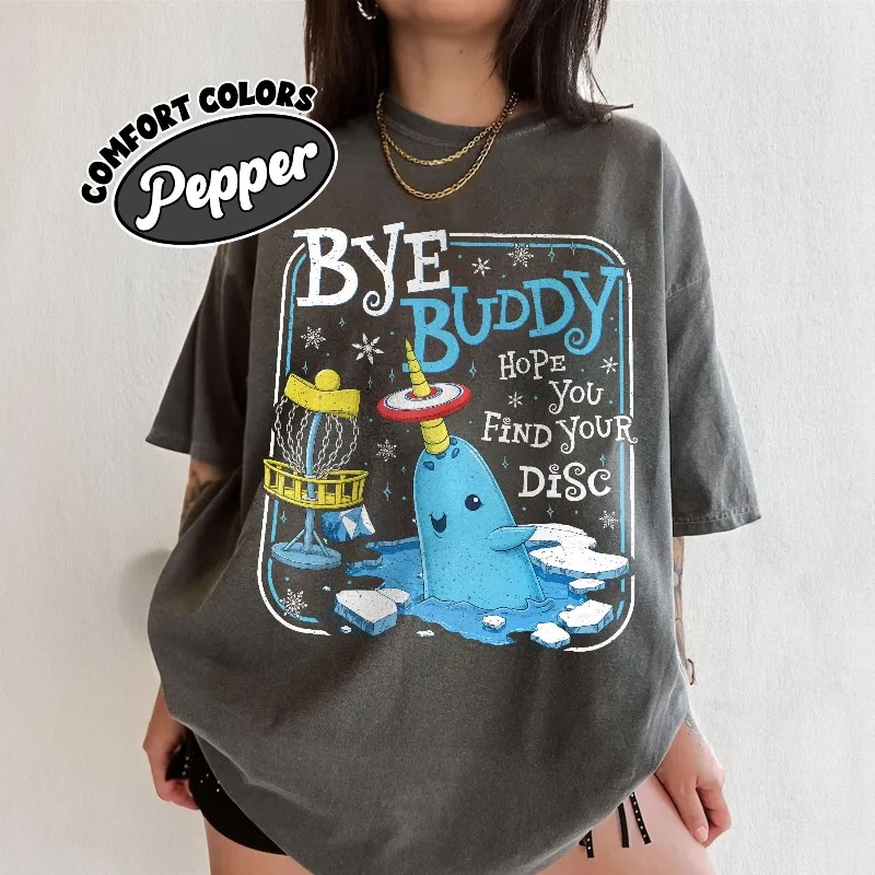 Autumn New Base Shirt Unisex T-shirt,Funny Bye Buddy Disc Golf Shirt, Frisbee Golf Tshirt, Trendy Disc Golfer Tee