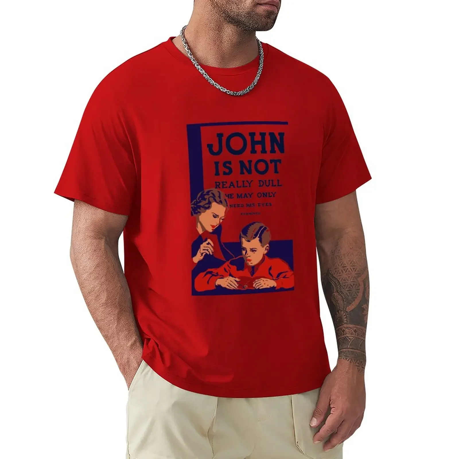 

John Is Not Really Dull -- WPA Print T-Shirt funnys tops plus sizes big and tall t shirts for men