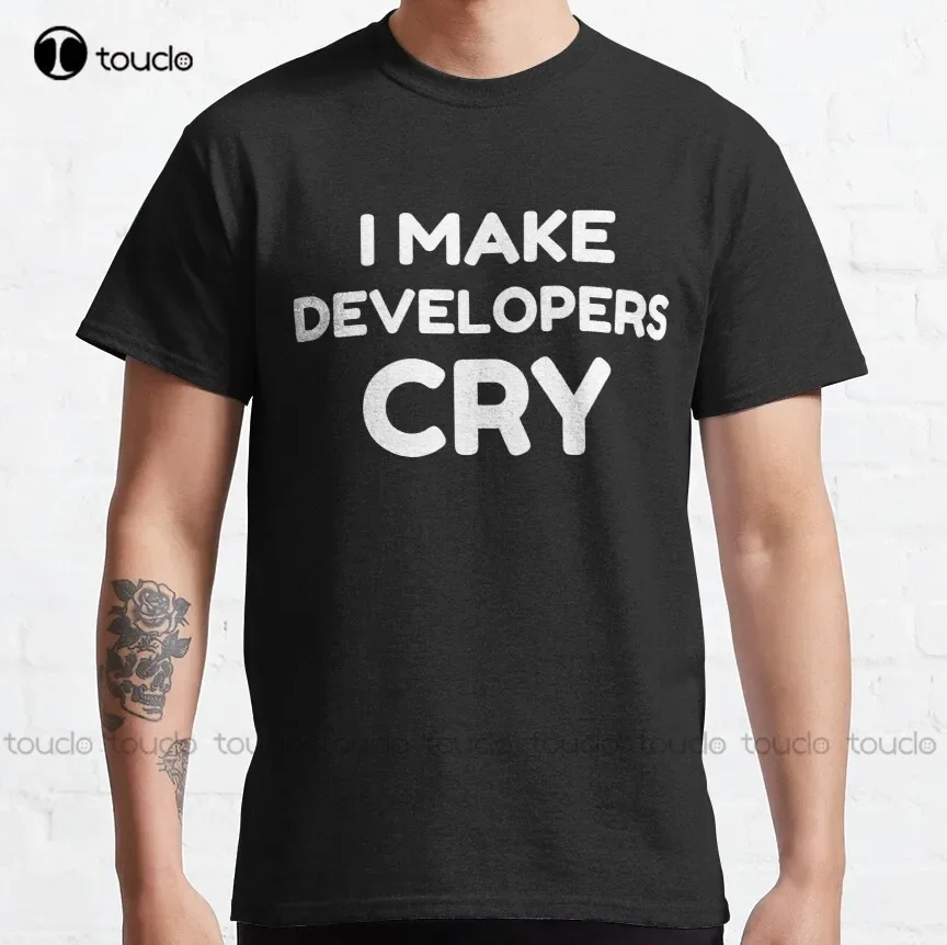 Qa Engineer Funny I Make Developers Cry Tshirt Tee Classic T-Shirt Mens Designer Shirts Fashion Creative Leisure Funny T Shirts