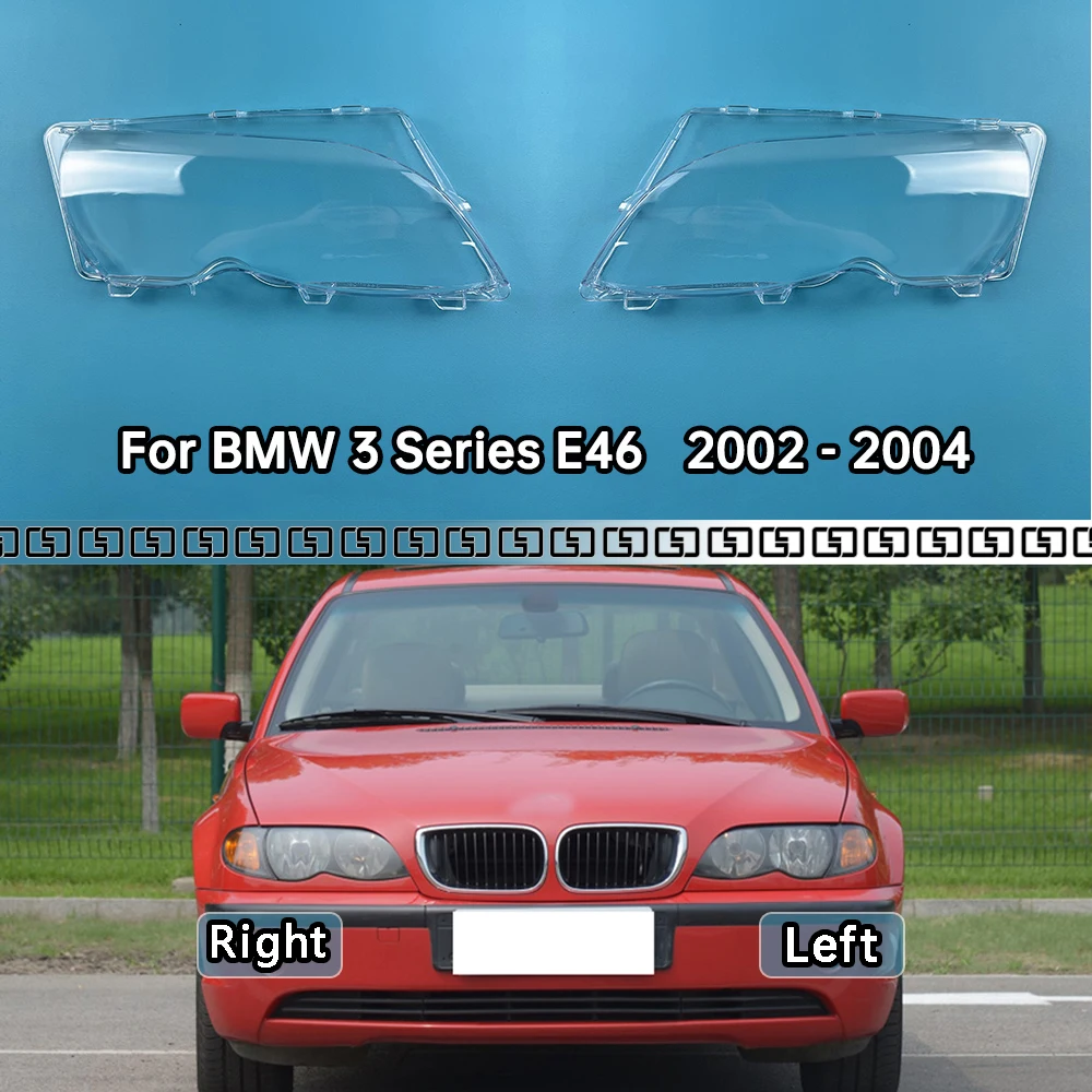 

For BMW 3 Series E46 316i 318i 320i 325i 328i 330i 2002-2004 Car Front Headlight Lens Cover Auto Case Headlamp Glass Lampshade