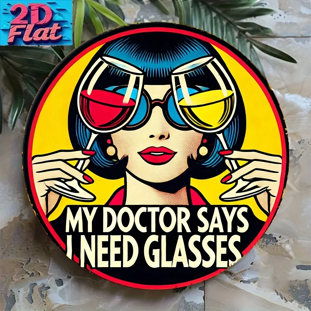 Tin Sign - Vintage Durable Metal Plaque Wall Decor, My Doctor Says I Need Glasses Wine Humor Themed Home Office Bar Man Cave Wal