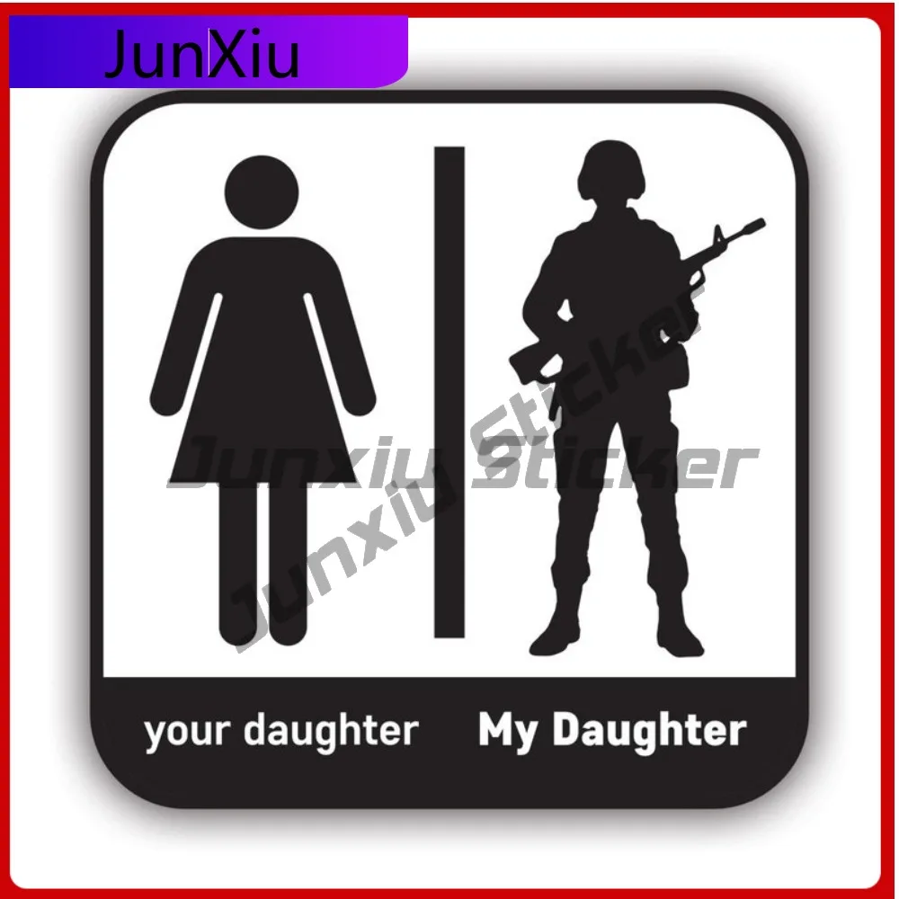 

Your Daughter My Daughter Sticker Creative Decals Military Girl Female Soldier Armed Forces Service Served Cool Style Car Use