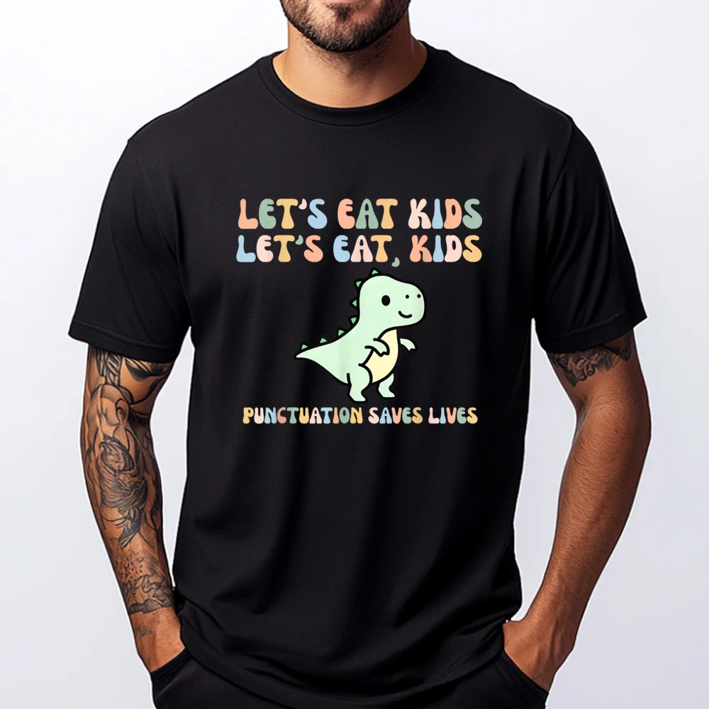 

Lets Eat Kids Punctuation Saves Lives Funny Dino Teacher Black Shirt Graphic Tees Camiseta Masculina